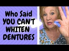 WHITEN up your DENTURES How To Whiten Dentures At Home, How To Whiten Dentures, Affordable Dentures, Denture Cleaner, Colgate Optic White, Good Health Tips