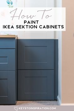 a blue cabinet with the words how to paint ikea section cabinets in white and gray