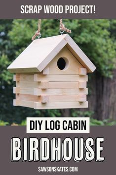 a birdhouse made out of wood with text overlay that reads scrap wood project diy log cabin birdhouse