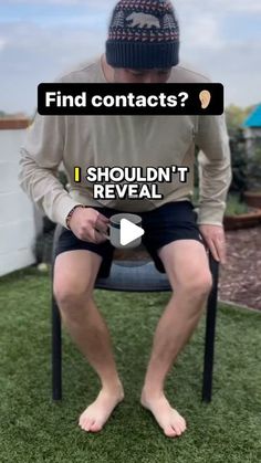 a man sitting in a chair with the caption find contacts? shouldn't reveal