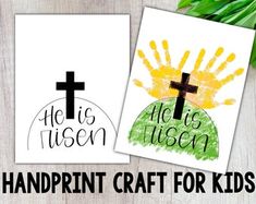 two handprint crafts for kids with the words he is risen and he is queen