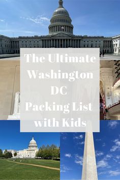 washington dc packing list with the capitol building in the background and text overlay that reads, the ultimate washington dc packing list with kids