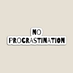 no procrastination sticker on a white background