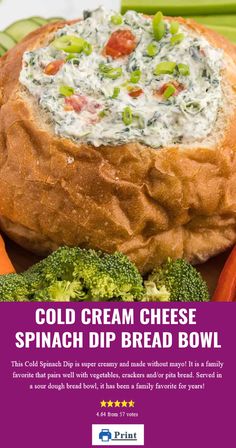 an advertisement for cold cream cheese spinach dip bread bowl with broccoli and carrots