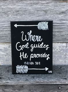 a black and white sign that says, where god guides he provides