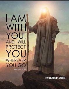 jesus holding a stick with the words i am with you and i will protect you wherever you go