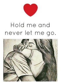 a drawing of a woman holding her head with the words hold me and never let me go