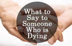 When Someone Dies, Hospice Nurse, Learn Hebrew, Hospice Care, Palliative Care, Card Sayings, Life Care, Meaningful Conversations