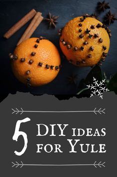 three oranges with cinnamon sticks on top and the words 5 diy ideas for yule