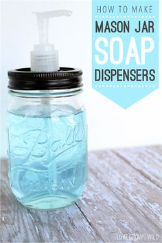 mason jar soap dispenser with text overlay how to make mason jar soap dispensers