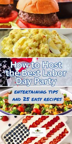 how to host the best labor day party entertaining tips and 25 easy recipes for every occasion