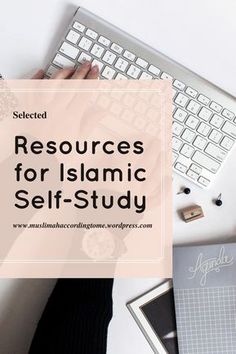 a person typing on a keyboard with the words resources for islamic self - study