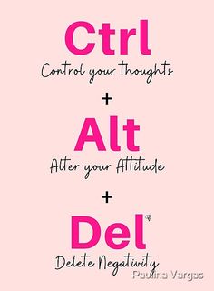 two pink and black letters with the words ctrl control your thought, alt after your attitude