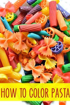 a pile of colorful pasta noodles with the words how to color pasta on it in yellow