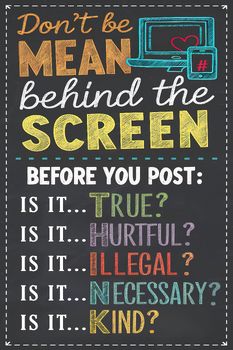 a chalkboard sign that says don't be mean behind the screen before you post