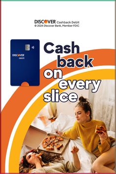 a woman and child eating pizza on a bed with the words cash back on every slice