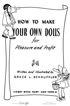 an old book with the title how to make your own dolls for pleasure and profits