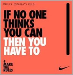 an advertisement for nike is shown in black and white on orange background with the words if no one thinks you can, then you have to