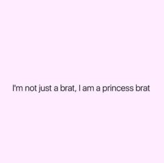 i'm not just a bat, i am a princess brat text on pink background