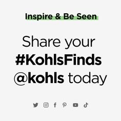 the words inspire and be seen share your kohlfinds @ kohls today