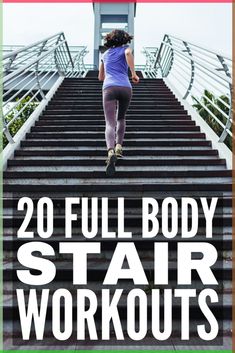 a woman running up some stairs with the words, 20 full body stair workouts