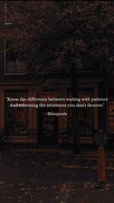 a dark city street at night with the words know the distance between waiting with patience and retrieving the treatment you don't deliver