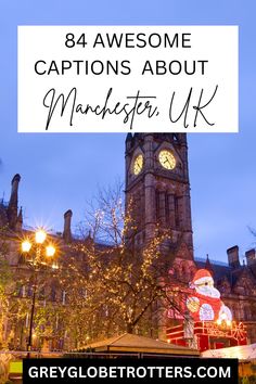 a clock tower with christmas lights in front of it and the words, 48 awesome captions about manchester uk