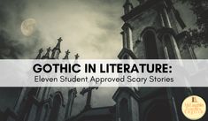 an old church with the words gothic literature eleven student approved scary stories in front of it