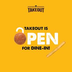 an advertisement for takeout is open for dine - in on yellow background with donut and rolling pin