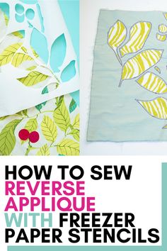 an image of how to sew reverse applique with freezer paper stencils