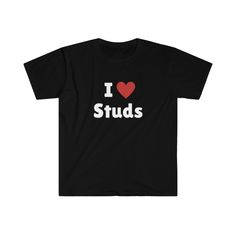 I Love Studs T-Shirt, I Heart Studs Tee Shirt This classic unisex jersey short sleeve tee fits like a well-loved favorite. Soft cotton and quality print make users fall in love with it over and over again. These t-shirts have-ribbed knit collars to bolster shaping. The shoulders have taping for better fit over time. Dual side seams hold the garment's shape for longer.  .: 100% Airlume combed and ringspun cotton (fiber content may vary for different colors) .: Light fabric (4.2 oz/yd² (142 g/m .: Valentine's Day Relaxed Fit T-shirt With Letter Print, Valentine's Day T-shirt With Slogan And Short Sleeves, Valentine's Day Slogan T-shirt With Short Sleeves, Valentine's Day Slogan T-shirt Short Sleeve, Valentine's Day Short Sleeve Slogan T-shirt, Valentine's Day Cotton T-shirt With Funny Text, Studded Shirt, Heart Studs, Jersey Shorts