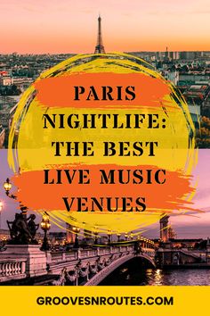 the eiffel tower in paris with text overlay that reads paris nightlife the best live music venues