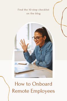 a woman sitting at a desk with her hand up in front of her laptop and the words how to onboard remote employees