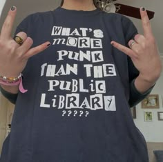 What's More Punk Than The Public Library Shirt | Intellectual Rebel Tee - Poster Art Design What’s More Punk Than The Public Library, Whats More Punk Than The Public Library, Public Library Aesthetic, Funky Shirt, Library Shirt, Punk Shirt, Mia 3