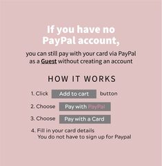 a pink background with text that reads, if you have no paypal account, you can still pay with your card via paypaal as guest without creating an account