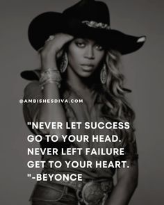 a woman wearing a cowboy hat with the quote never let success go to your head