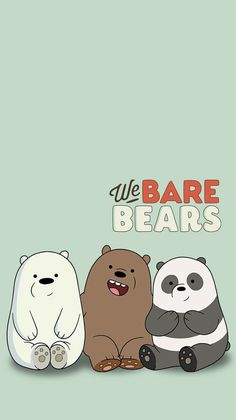 three bears sitting next to each other with the words we bare bears on it's back