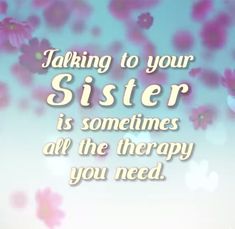 an image of a quote from a sister