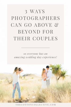 two people standing in tall grass with the words 3 ways photographers can go above and beyond for their couples