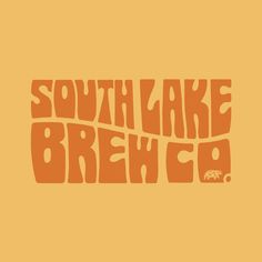 the words south lake brewing are in orange and yellow letters on an orange background that says,