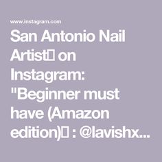 San Antonio Nail Artist🐞 on Instagram: "Beginner must have (Amazon edition)🤍
:
@lavishxlnails 
#sanantonio #sanantonionails #sanantonionailtech #nailtech #nails #explore #explorepage #amazonfinds #nailtechfinds #viral" Nail Artist, San Antonio