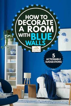 the cover of how to decorate a room with blue walls