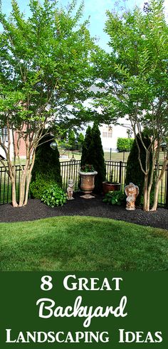 an image of landscaping with the words 8 great ideas for landscaping backyards