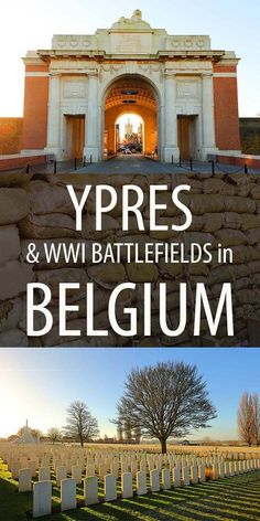 two photos with the words yprs and ww1 battlefields in belgium