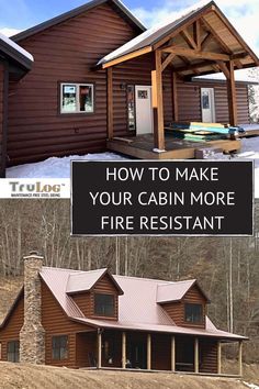 a log cabin is shown with the words how to make your cabin more fire resistant