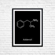 the chemical formula for adderalil on a black and white poster in front of a brick wall