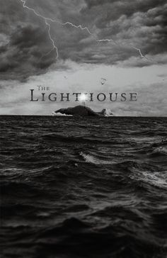 the lighthouse movie poster with storm clouds and lightning in black and white, as seen from the ocean