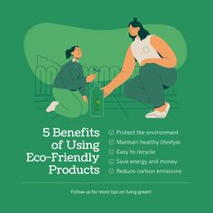 a woman and child sitting on the ground with text that reads 5 benefits of using eco - friendly products