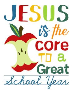 an apple with the words jesus is the core to a great school year