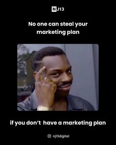 a man talking on a cell phone while holding his hand to his ear and the caption reads, no one can steal your marketing plan if you don't have a marketing plan